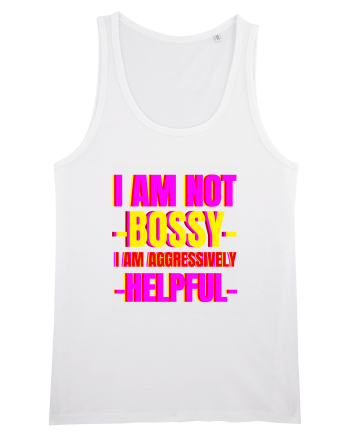 I Am Not Bossy I Am Aggressively  White