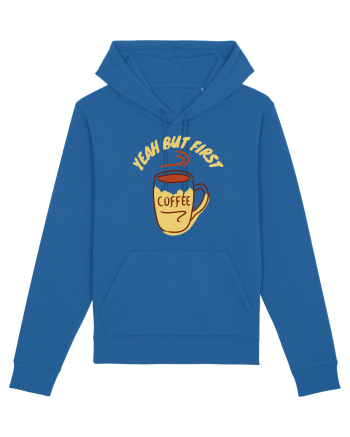 Yeah But First Coffee Royal Blue
