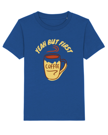 Yeah But First Coffee Majorelle Blue