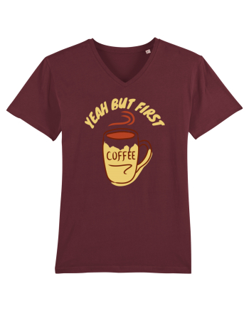 Yeah But First Coffee Burgundy