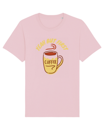 Yeah But First Coffee Cotton Pink