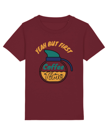 Yeah But First Coffee Burgundy