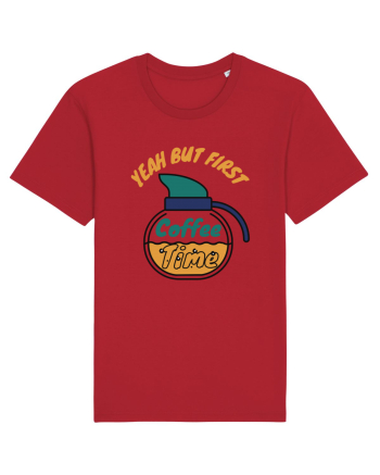 Yeah But First Coffee Red