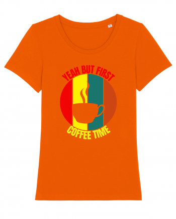 Yeah But First Coffee Bright Orange