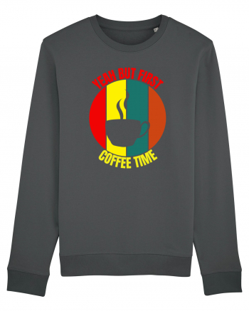 Yeah But First Coffee Anthracite