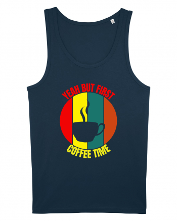 Yeah But First Coffee Navy