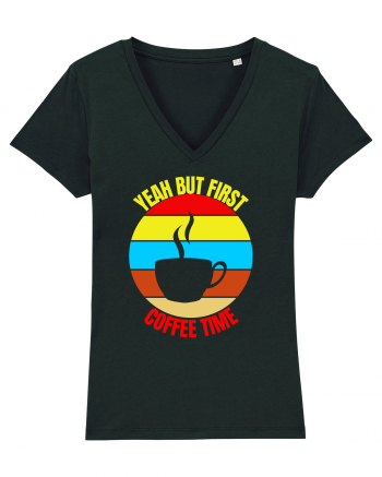 Yeah But First Coffee Black