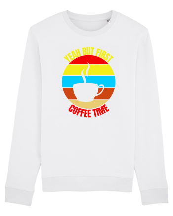Yeah But First Coffee White