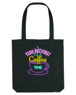 Yeah But First Coffee Sacoșă textilă