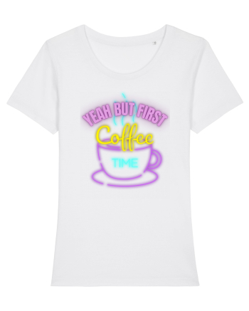 Yeah But First Coffee White