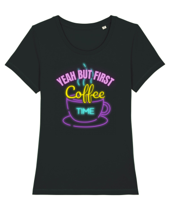 Yeah But First Coffee Black