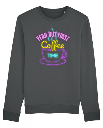 Yeah But First Coffee Anthracite