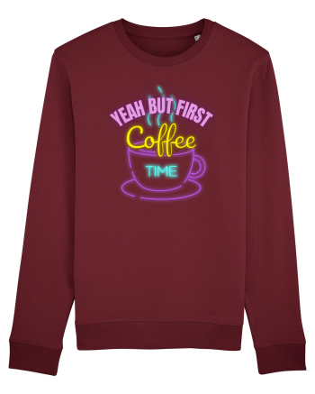 Yeah But First Coffee Burgundy