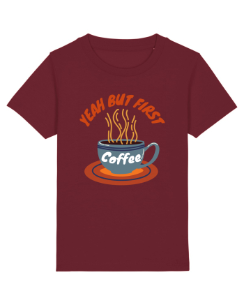 Yeah But First Coffee Burgundy