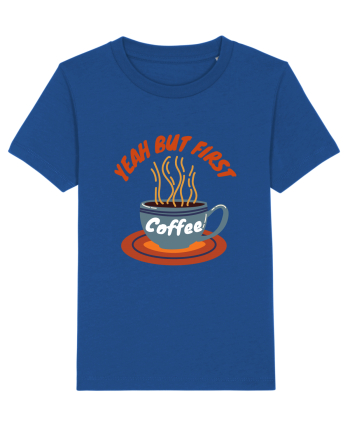 Yeah But First Coffee Majorelle Blue