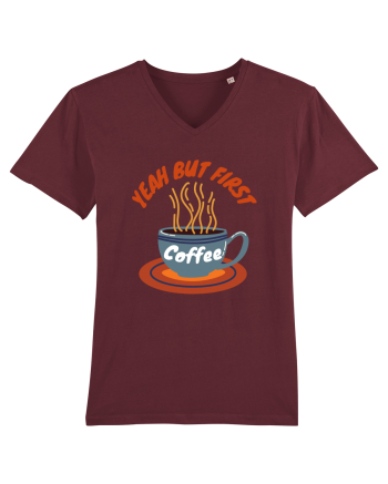 Yeah But First Coffee Burgundy