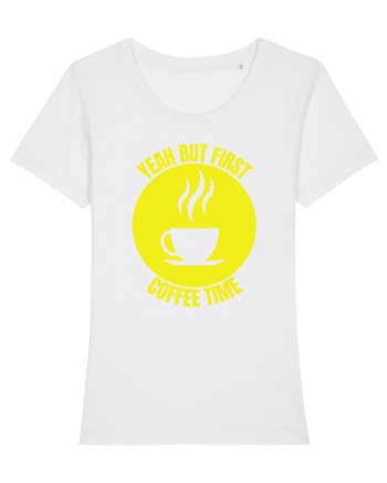 Yeah But First Coffee White