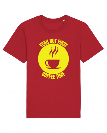Yeah But First Coffee Red