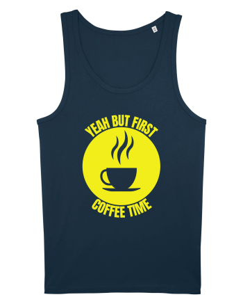 Yeah But First Coffee Navy