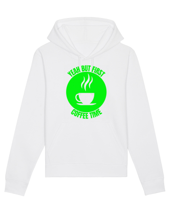 Yeah But First Coffee White