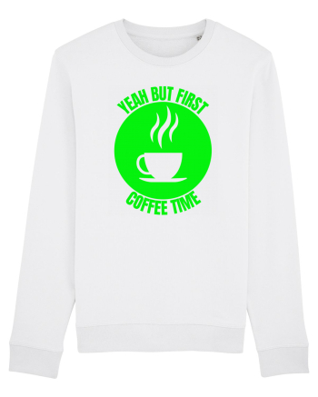 Yeah But First Coffee White