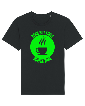 Yeah But First Coffee Black