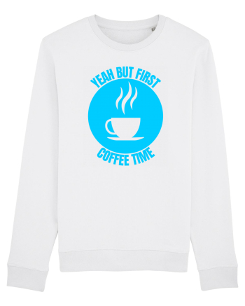 Yeah But First Coffee White