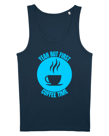 Yeah But First Coffee Navy