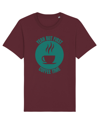 Yeah But First Coffee Burgundy
