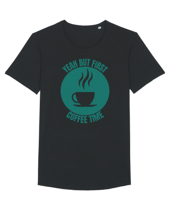 Yeah But First Coffee Black