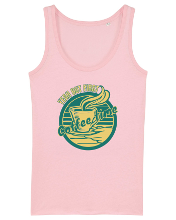 Yeah But First Coffee Cotton Pink