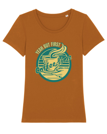 Yeah But First Coffee Roasted Orange