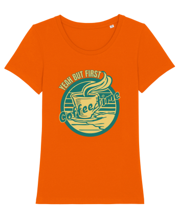 Yeah But First Coffee Bright Orange