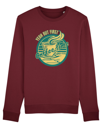 Yeah But First Coffee Burgundy