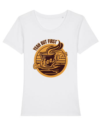 Yeah But First Coffee White