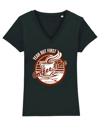 Yeah But First Coffee Black