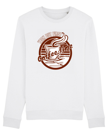 Yeah But First Coffee White