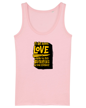 It's not always love when you feel butterflies in your stomach Cotton Pink