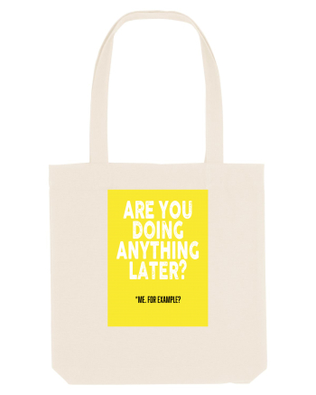 Are You Doing Anything Later? Natural