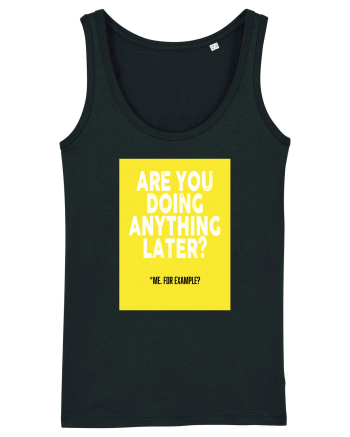 Are You Doing Anything Later? Black