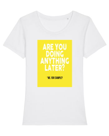 Are You Doing Anything Later? White