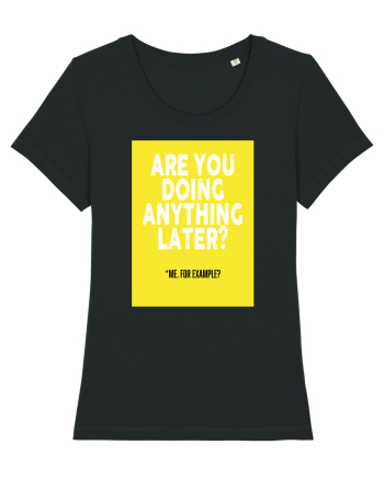 Are You Doing Anything Later? Black