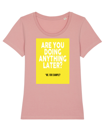 Are You Doing Anything Later? Canyon Pink