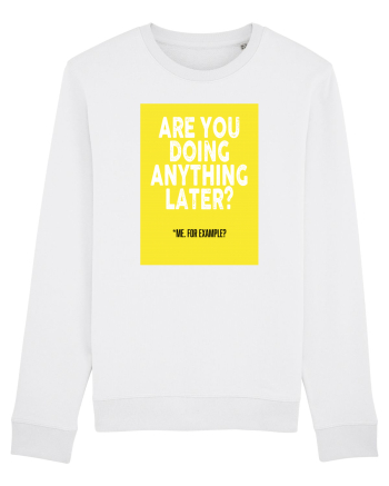 Are You Doing Anything Later? White