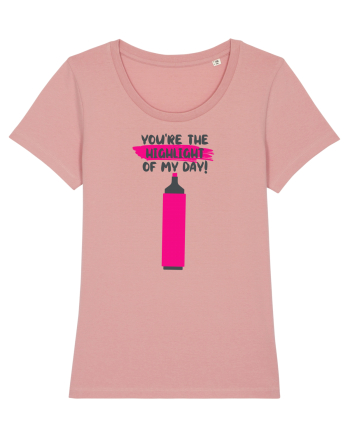 You're The Highlight Of My Day Canyon Pink