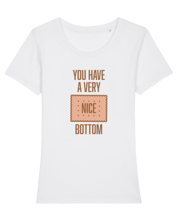 You Have A Very Nice Bottom White