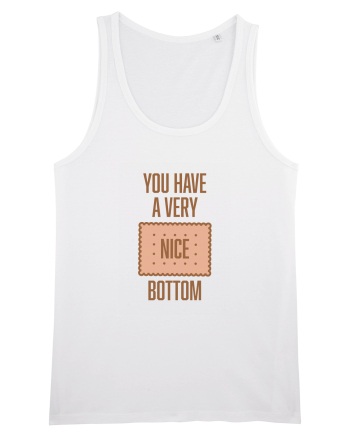 You Have A Very Nice Bottom White