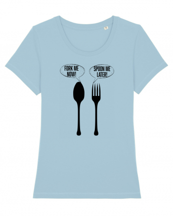 Fork Me Now, Spoon Me Later Sky Blue