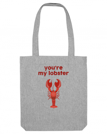 You're My Lobster Heather Grey