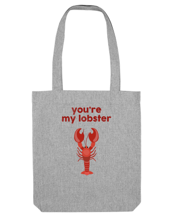 You're My Lobster Heather Grey